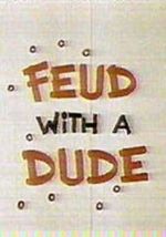 Watch Feud with a Dude (Short 1968) Viooz