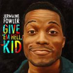 Watch Jermaine Fowler: Give Em Hell Kid (TV Special 2015) Viooz