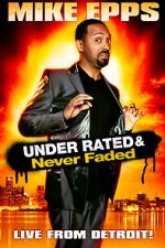 Watch Mike Epps: Under Rated... Never Faded & X-Rated Viooz