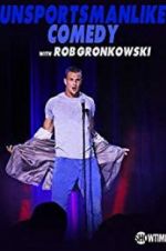 Watch Unsportsmanlike Comedy with Rob Gronkowski Viooz