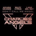 Watch Ariana Grande, Miley Cyrus & Lana Del Rey: Don\'t Call Me Angel Viooz