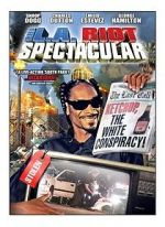 Watch The L.A. Riot Spectacular Viooz