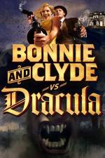 Watch Bonnie & Clyde vs Dracula Viooz