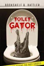 Watch Toilet Gator Viooz