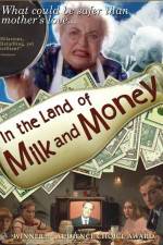 Watch In the Land of Milk and Money Viooz