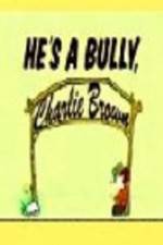 Watch He's a Bully Charlie Brown Viooz