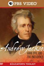 Watch Andrew Jackson Good Evil and the Presidency Viooz
