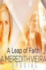 Watch A Leap of Faith: A Meredith Vieira Special Viooz