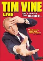 Watch Tim Vine: So I Said to This Bloke... Viooz