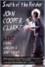 Watch John Cooper Clarke South Of The Border Live From Londons South Bank Viooz