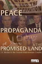 Watch Peace Propaganda & the Promised Land Viooz