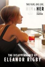 Watch The Disappearance of Eleanor Rigby: Her Viooz