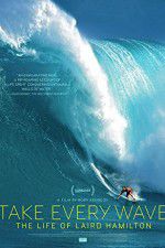 Watch Take Every Wave The Life of Laird Hamilton Viooz