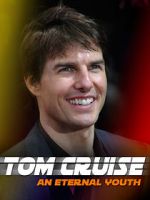 Watch Tom Cruise: An Eternal Youth Viooz