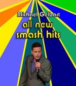 Watch Michael Gelbart: All New Smash Hits (TV Special 2021) Viooz
