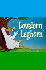 Watch Lovelorn Leghorn (Short 1951) Viooz
