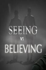 Watch Seeing vs. Believing Viooz