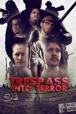 Watch Trespass Into Terror Viooz