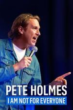 Watch Pete Holmes: I Am Not for Everyone (TV Special 2023) Viooz