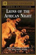 Watch Lions of the African Night Viooz