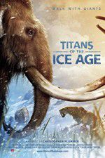 Watch Titans of the Ice Age Viooz
