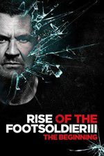 Watch Rise of the Footsoldier 3 Viooz