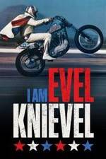 Watch I Am Evel Knievel Viooz