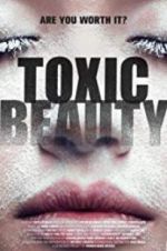 Watch Toxic Beauty Viooz