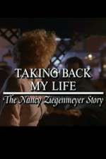 Watch Taking Back My Life: The Nancy Ziegenmeyer Story Viooz