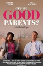 Watch Are We Good Parents? Viooz