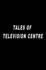 Watch Tales of Television Centre Viooz