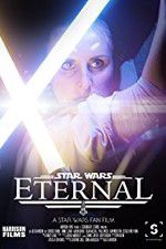 Watch Eternal: A Star Wars Fan Film Viooz