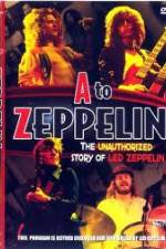 Watch A to Zeppelin:  The Unauthorized Story of Led Zeppelin Viooz