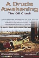 Watch A Crude Awakening The Oil Crash Viooz