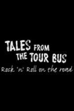 Watch Tales from the Tour Bus: Rock \'n\' Roll on the Road Viooz