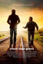 Watch Where Hope Grows Viooz