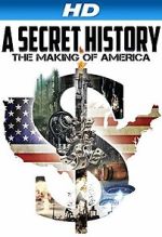 Watch A Secret History: The Making of America Viooz