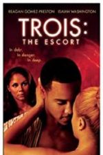 Watch Trois 3: The Escort Viooz