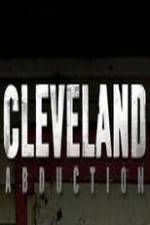 Watch Cleveland Abduction Viooz