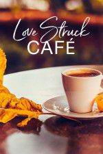 Watch Love Struck Cafe Viooz