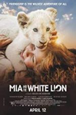 Watch Mia and the White Lion Viooz