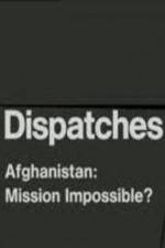 Watch Dispatches Afghanistan Mission Impossible Viooz