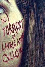 Watch The Torment of Laurie Ann Cullom Viooz