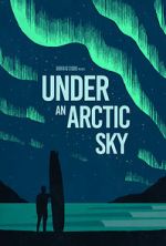 Watch Under an Arctic Sky (Short 2017) Viooz