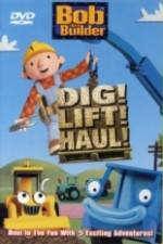 Watch Bob the Builder Dig Lift Haul Viooz