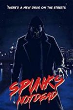 Watch Spunk\'s Not Dead Viooz