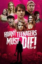 Watch Horny Teenagers Must Die! Viooz