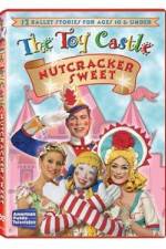 Watch The Toy Castle: Nutcracker Sweet Viooz