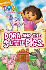 Watch Dora And The Three Little Pigs Viooz