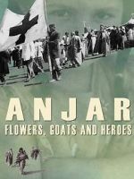 Watch Anjar: Flowers, Goats and Heroes Viooz